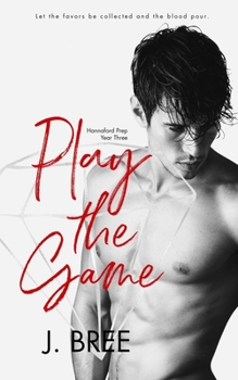 Play the Game: Hannaford Prep Year Three - Book #3 of the Hannaford Prep