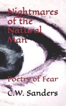 Nightmares of the Natural Man: Poetry of Fear (Poetry of the Natural Man Series)