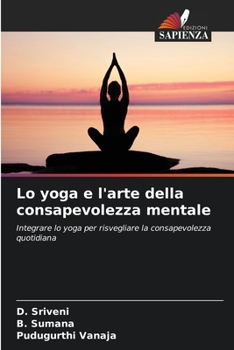 Lo yoga e l'arte della consapevolezza mentale (Italian Edition)