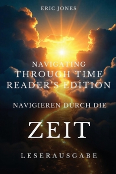 Navigieren durch die Zeit – Leserausgabe: Navigating Through Time-Reader’s Edition - German (German Edition)