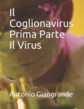 Paperback Il Coglionavirus Prima Parte Il Virus [Italian] Book