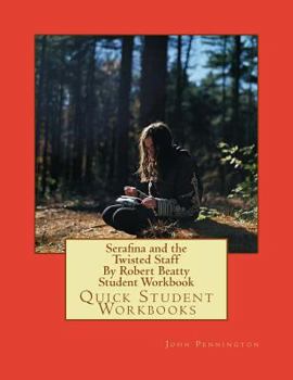 Serafina and the Twisted Staff by Robert Beatty Student Workbook: Quick Student Workbooks