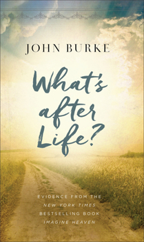 Paperback What's After Life?: Evidence from the New York Times Bestselling Book Imagine Heaven Book