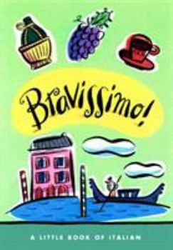 Hardcover Bravissimo! A Little Book of Italian (LL(R) Petite Books) Book