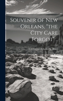 Hardcover Souvenir of New Orleans, "the City Care Forgot" .. Book