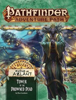 Paperback Pathfinder Adventure Path: Ruins of Azlant 5 of 6 - Tower of the Drowned Dead Book