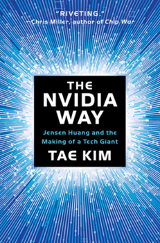 Hardcover The Nvidia Way: Jensen Huang and the Making of a Tech Giant Book