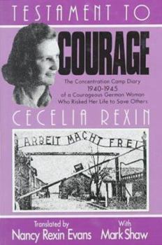Hardcover Testament to Courage: The Concentration Camp Diary 1940-1945 of a Courageous German Woman Who Risked Her Life to Save Others Book