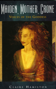 Paperback Maiden, Mother, Crone: Voices of the Goddess Book