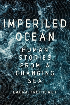 Hardcover Imperiled Ocean: Human Stories from a Changing Sea Book