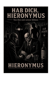 Paperback Hab Dich, Hieronymus: Von ihm und seinen Söhnen [German] Book