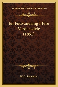 Paperback En Fodvandring I Fire Verdensdele (1861) [Danish] Book