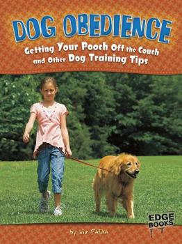 Hardcover Dog Obedience: Getting Your Pooch Off the Couch and Other Dog Training Tips Book