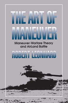 Paperback The Art of Maneuver: Maneuver Warfare Theory and Airland Battle Book