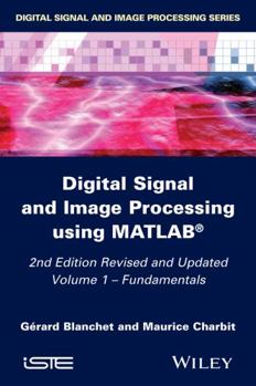 Hardcover Digital Signal and Image Processing Using Matlab, Volume 1: Fundamentals Book