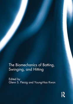 Paperback The Biomechanics of Batting, Swinging, and Hitting Book