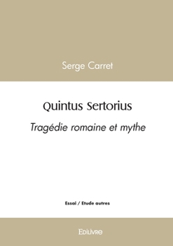 Paperback Quintus Sertorius: Tragédie romaine et mythe [French] Book