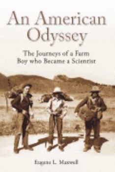 Hardcover An American Odyssey: The Journeys of a Farm Boy Who Became a Scientist Book
