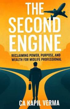 Paperback The Second Engine: Reclaiming Power, Purpose, and Wealth for Midlife Professionals Book