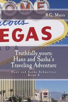 Paperback Truthfully, yours: Hans and Sasha's Traveling Adventure: Hans and Sasha Schweitzer Book