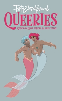Paperback Queeries: Essays on Queer Theory and Fairy Tales Book