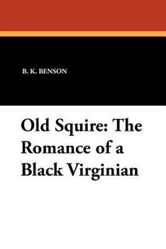 Paperback Old Squire: The Romance of a Black Virginian Book