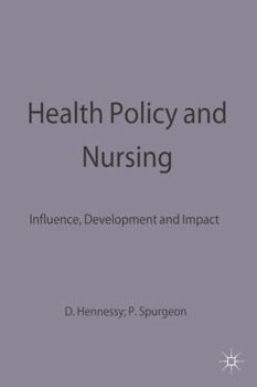 Paperback Health Policy and Nursing: Influence, Development and Impact Book
