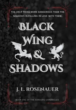 Black Wing and Shadows : Book One of the Sandorg Chronicles