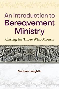 Paperback An Introduction to Bereavement Ministry: Caring for Those Who Mourn Book