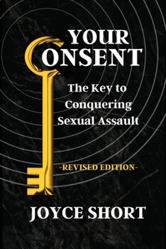 Paperback Your Consent: The Key to Conquering Sexual Assault Book
