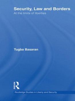 Hardcover Security, Law and Borders: At the Limits of Liberties Book