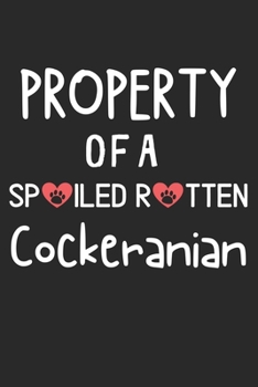 Paperback Property Of A Spoiled Rotten Cockeranian: Lined Journal, 120 Pages, 6 x 9, Cockeranian Dog Gift Idea, Black Matte Finish (Property Of A Spoiled Rotten Book