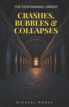 Paperback Crashes, Bubbles & Collapses: The Contrarian Library Book