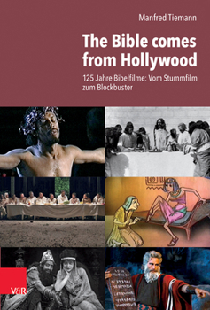 Hardcover The Bible Comes from Hollywood: 125 Jahre Bibelfilme: Vom Stummfilm Zum Blockbuster [German] Book