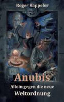 Paperback Anubis - Allein gegen die neue Weltordnung [German] Book