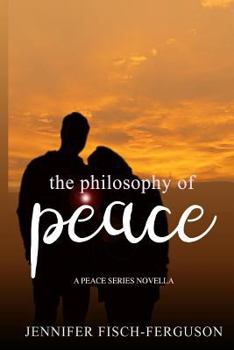 Paperback The Philosophy of Peace: A Peace Novella Book