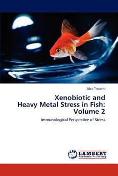 Paperback Xenobiotic and Heavy Metal Stress in Fish: Volume 2 Book