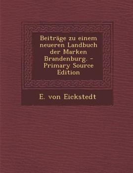 Paperback Beitrage Zu Einem Neueren Landbuch Der Marken Brandenburg. - Primary Source Edition [German] Book