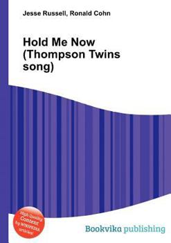 Paperback Hold Me Now (Thompson Twins Song) Book