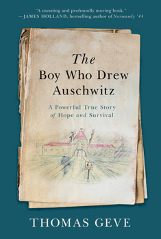 Hardcover The Boy Who Drew Auschwitz: A Powerful True Story of Hope and Survival Book