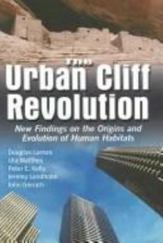 Hardcover The Urban Cliff Revolution: New Findings on the Origins and Evolution of Human Habitats Book