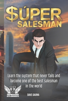 Paperback Super Salesman: Learn the system that never fails and become one of the best salesman in the world. Book