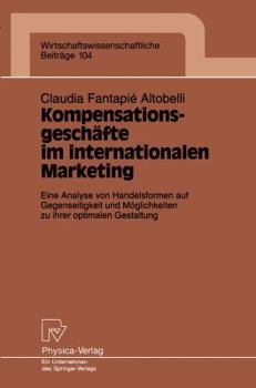 Paperback Kompensationsgeschäfte Im Internationalen Marketing: Eine Analyse Von Handelsformen Auf Gegenseitigkeit Und Möglichkeiten Zu Ihrer Optimalen Gestaltun [German] Book