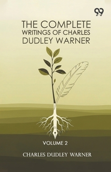 Paperback The Complete Writings Of Charles Dudley Warner: Volume 2 Book