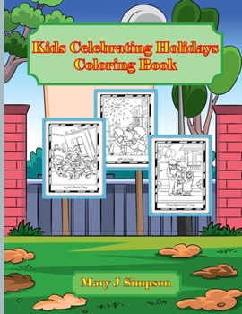Paperback Kids Celebrating Holidays Coloring Book: 30 unique pictures Writing prompts section at end of book