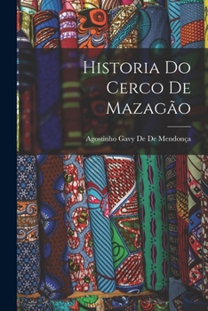 Paperback Historia Do Cerco De Mazagão [Portuguese] Book
