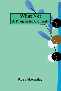 Paperback What Not: A Prophetic Comedy Book