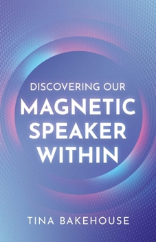 Paperback Discovering Our Magnetic Speaker Within Book