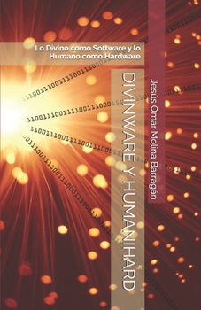Paperback Divinware Y Humanihard: Lo Divino como Software y lo Humano como Hardware [Spanish] Book