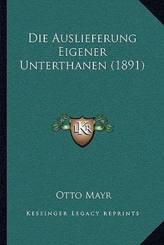 Paperback Die Auslieferung Eigener Unterthanen (1891) [German] Book